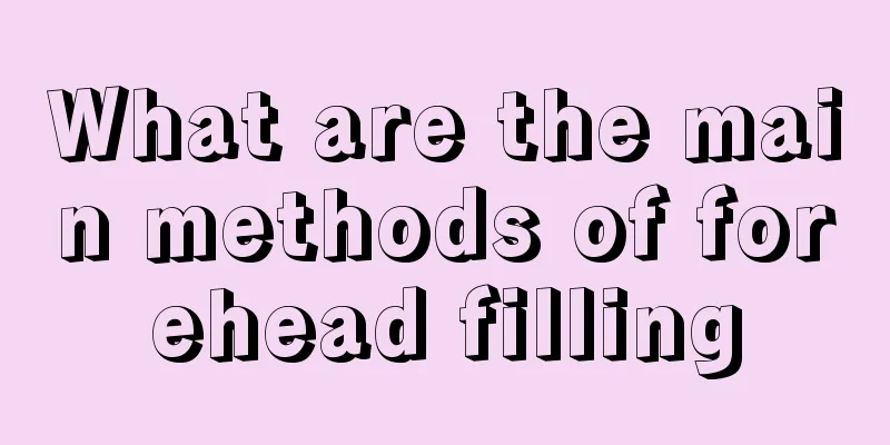 What are the main methods of forehead filling
