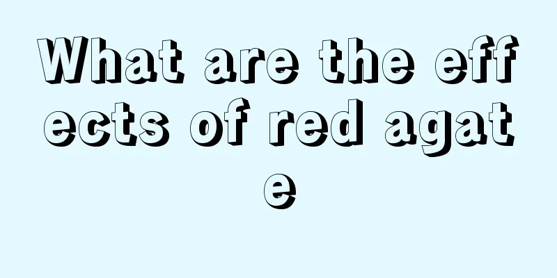 What are the effects of red agate