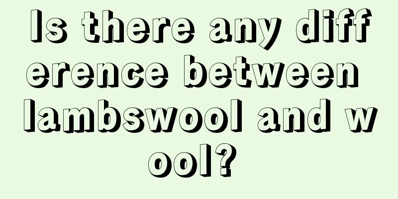 Is there any difference between lambswool and wool? 