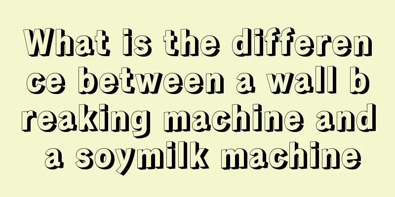 What is the difference between a wall breaking machine and a soymilk machine