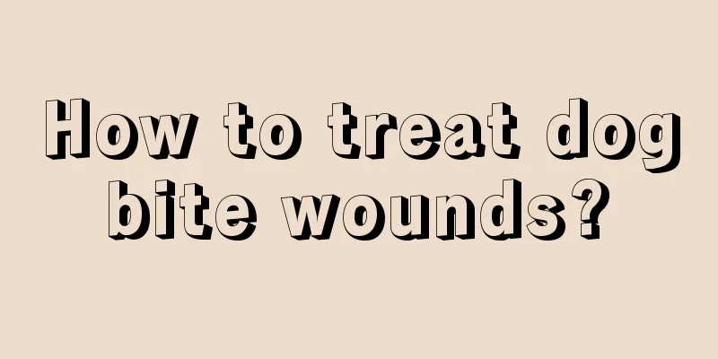 How to treat dog bite wounds? 