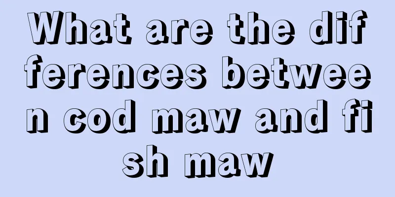What are the differences between cod maw and fish maw