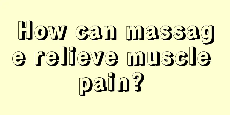 How can massage relieve muscle pain? 