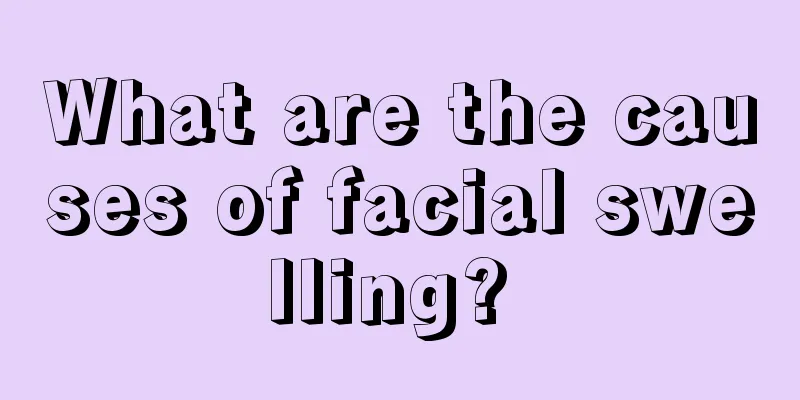 What are the causes of facial swelling? 