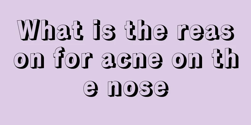 What is the reason for acne on the nose