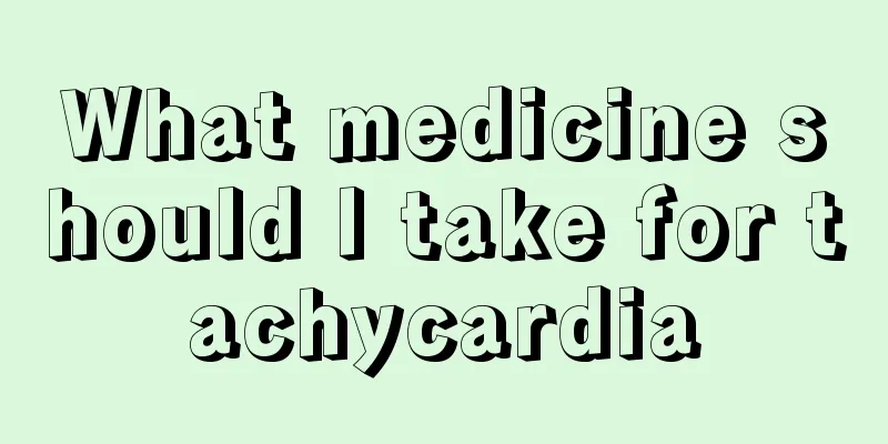 What medicine should I take for tachycardia