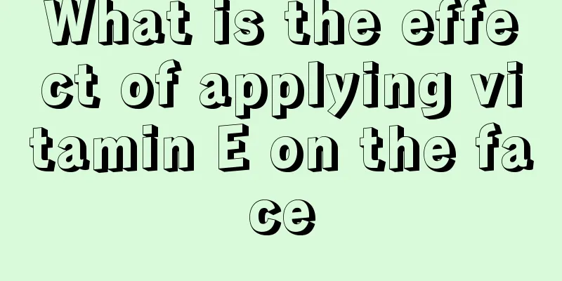 What is the effect of applying vitamin E on the face