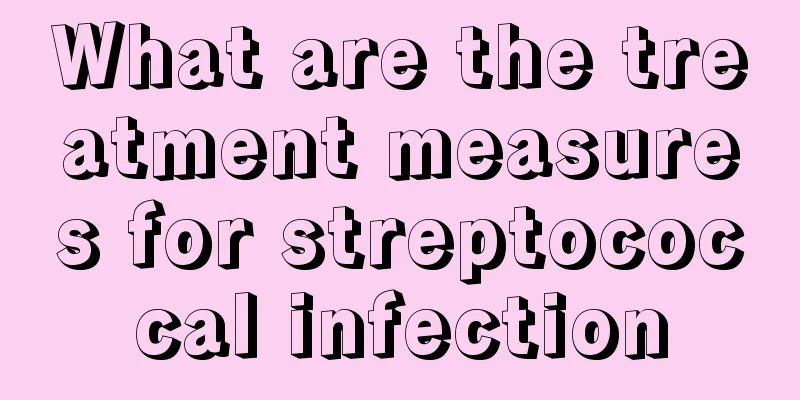 What are the treatment measures for streptococcal infection