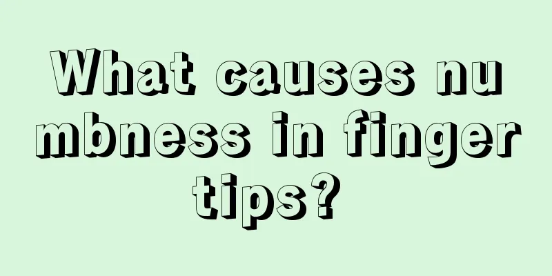 What causes numbness in fingertips? 