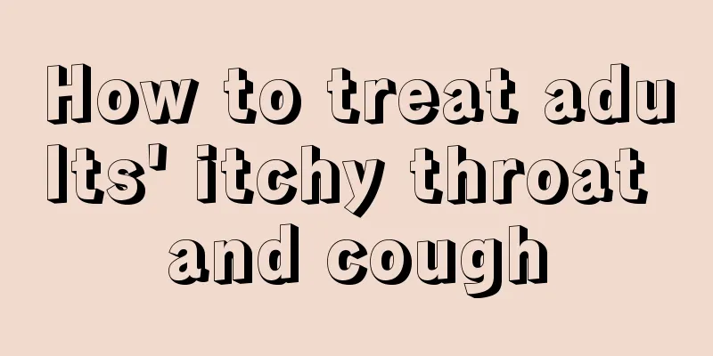 How to treat adults' itchy throat and cough