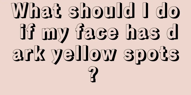 What should I do if my face has dark yellow spots? 