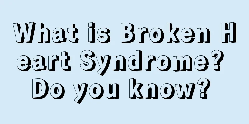 What is Broken Heart Syndrome? Do you know? 