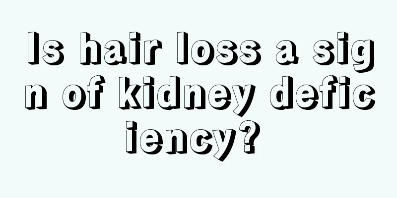 Is hair loss a sign of kidney deficiency? 