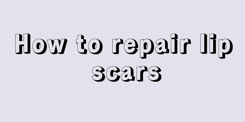 How to repair lip scars