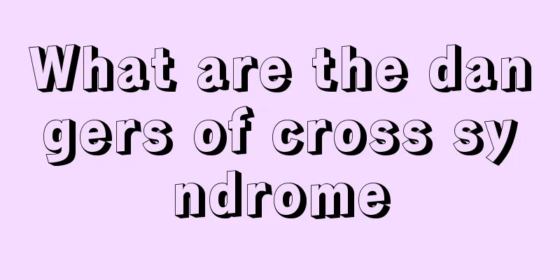 What are the dangers of cross syndrome