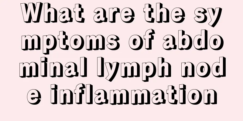 What are the symptoms of abdominal lymph node inflammation