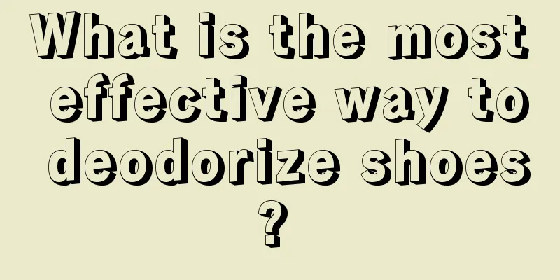 What is the most effective way to deodorize shoes? 