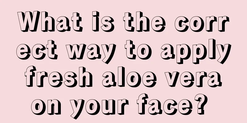 What is the correct way to apply fresh aloe vera on your face? 