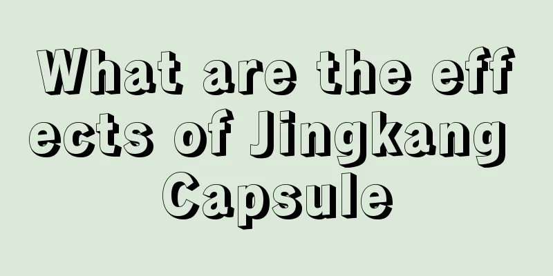 What are the effects of Jingkang Capsule