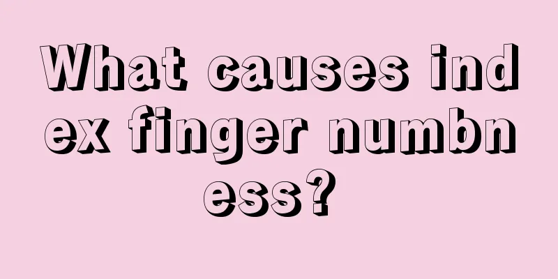 What causes index finger numbness? 