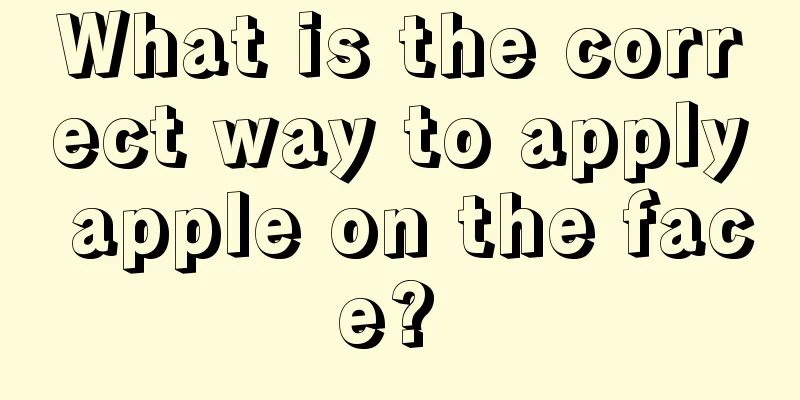 What is the correct way to apply apple on the face? 