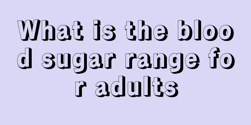 What is the blood sugar range for adults