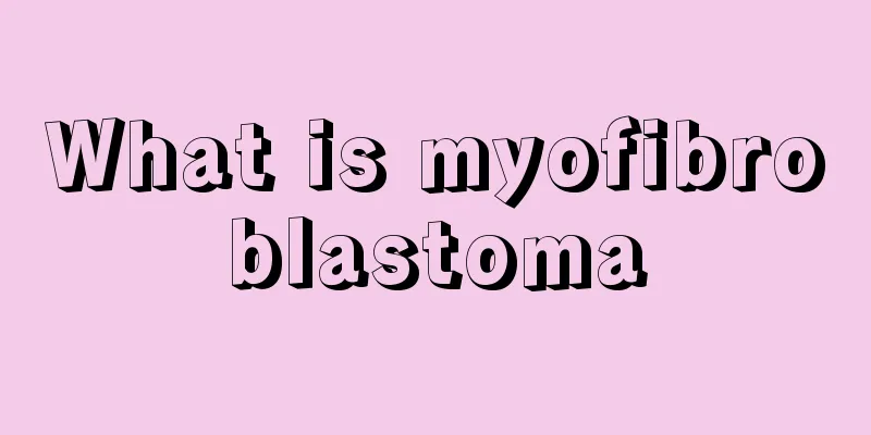 What is myofibroblastoma