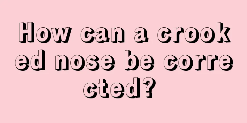 How can a crooked nose be corrected? 