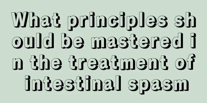 What principles should be mastered in the treatment of intestinal spasm