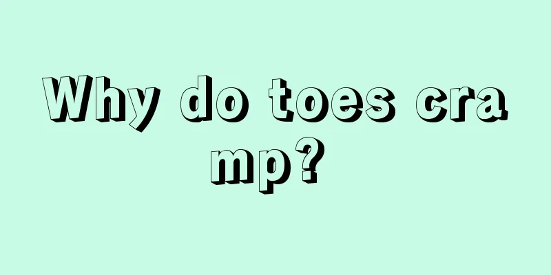 Why do toes cramp? 
