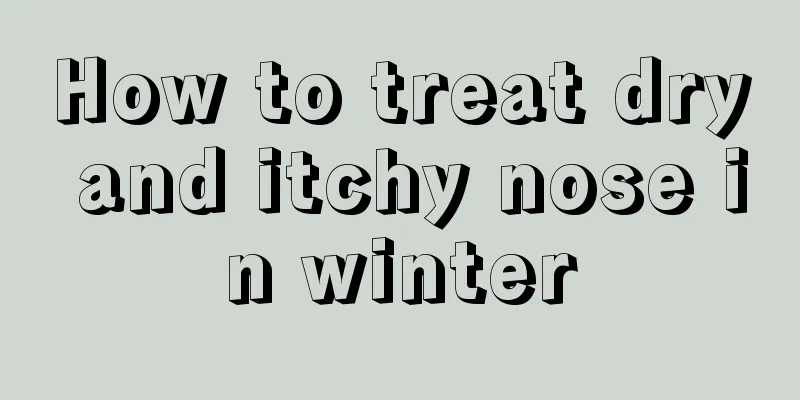 How to treat dry and itchy nose in winter