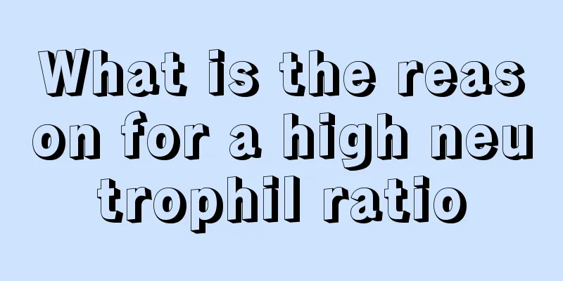 What is the reason for a high neutrophil ratio