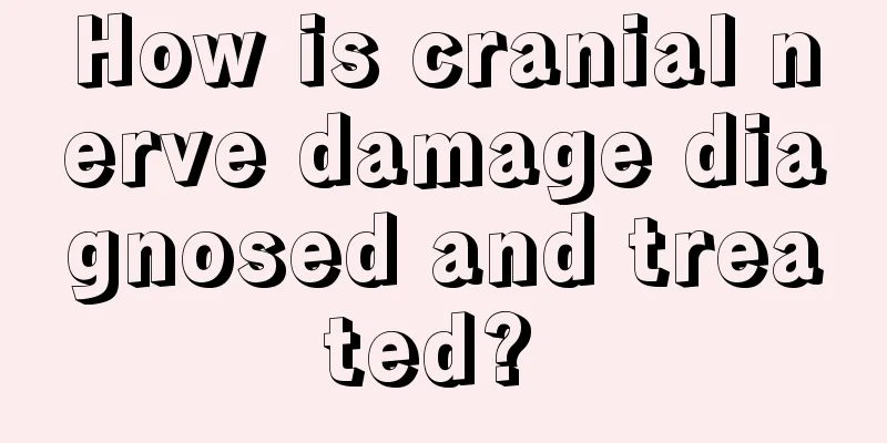 How is cranial nerve damage diagnosed and treated? 