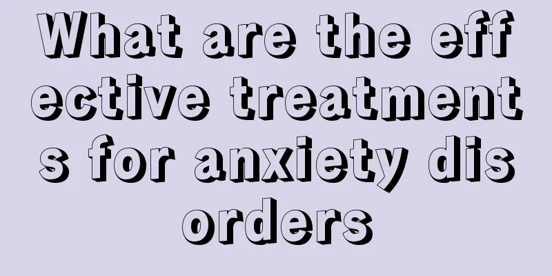 What are the effective treatments for anxiety disorders