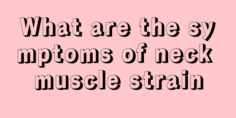 What are the symptoms of neck muscle strain