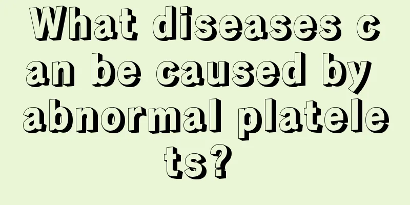 What diseases can be caused by abnormal platelets? 