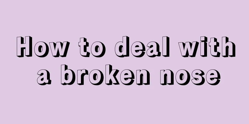 How to deal with a broken nose