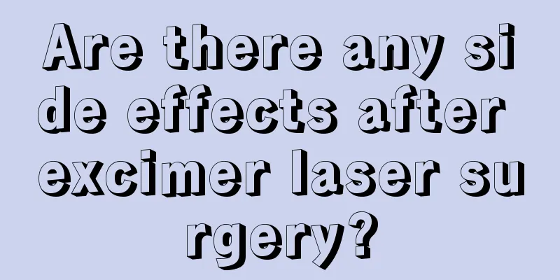 Are there any side effects after excimer laser surgery?