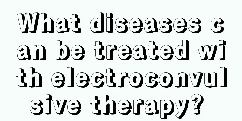 What diseases can be treated with electroconvulsive therapy? 