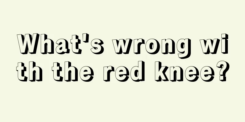 What's wrong with the red knee?