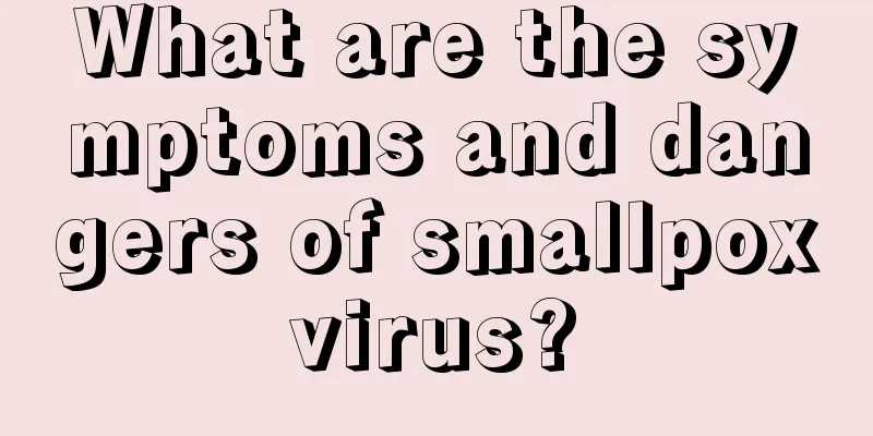 What are the symptoms and dangers of smallpox virus? 