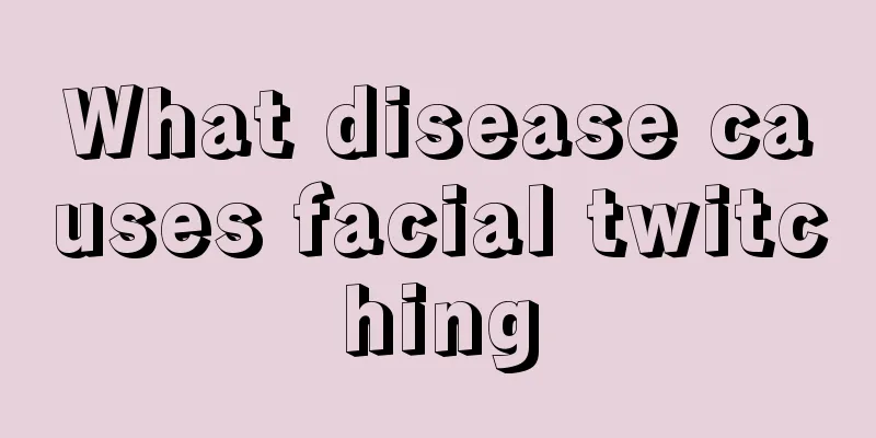 What disease causes facial twitching