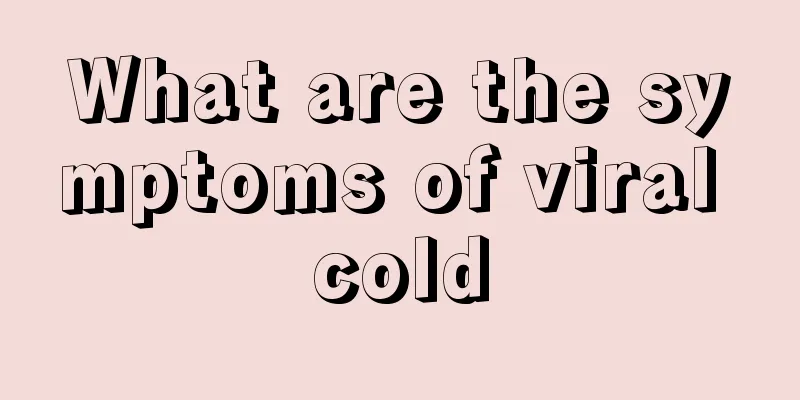 What are the symptoms of viral cold