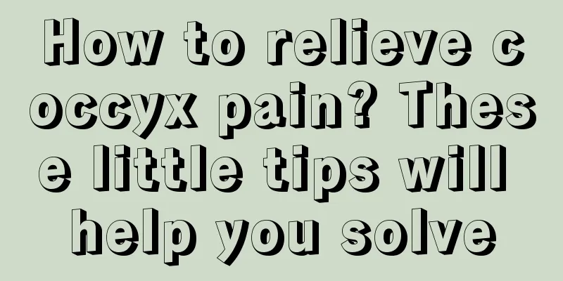 How to relieve coccyx pain? These little tips will help you solve