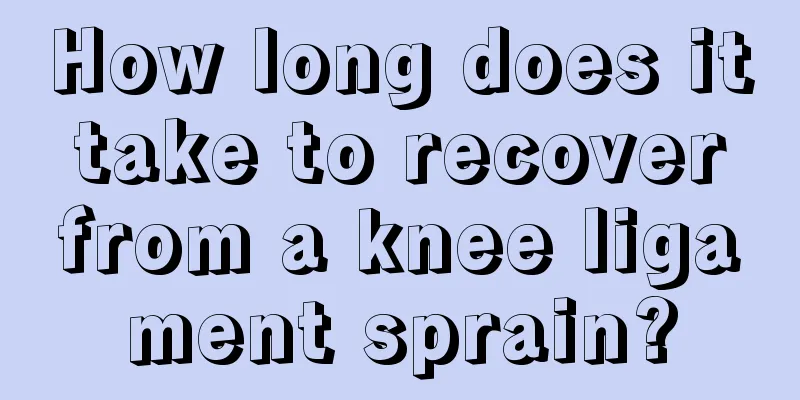 How long does it take to recover from a knee ligament sprain?