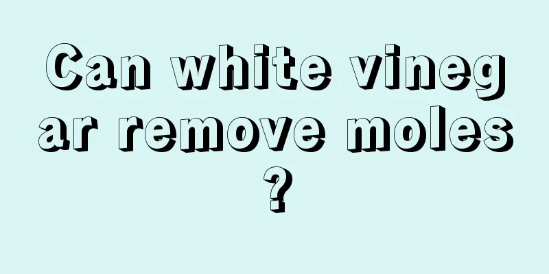Can white vinegar remove moles?