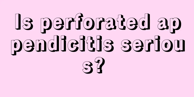 Is perforated appendicitis serious? 