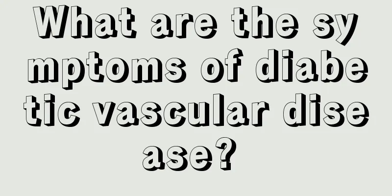 What are the symptoms of diabetic vascular disease? 