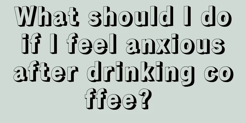 What should I do if I feel anxious after drinking coffee? 