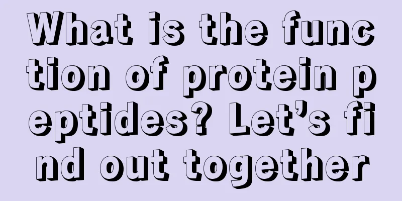 What is the function of protein peptides? Let’s find out together